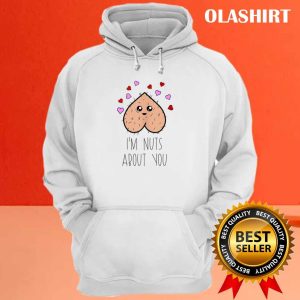 Im Nuts About You Balls Love Funny Valentines Day Shirt 3