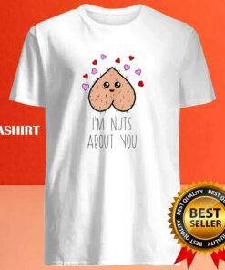 Im Nuts About You Balls Love Funny Valentines Day Shirt 4