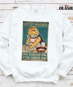 Kitty Biscuits We Knead Em You Need Em Funny Gifts For Cat Lover T shirt 1