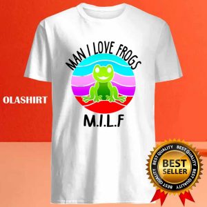 Milf Man I Love Frogs Vintage Funny Quote Gift For Frogs Lovers Shirt 4