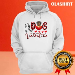 My Dachshund Weenie Dog Is My Valentine Shirt 3