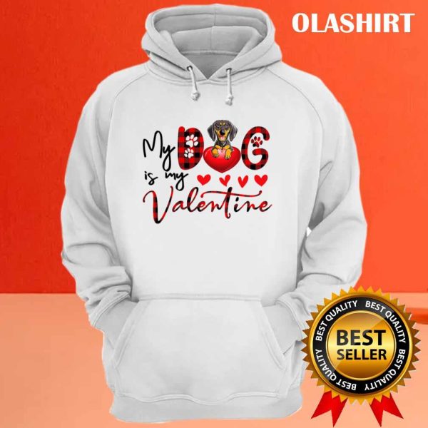 My Dachshund Weenie Dog Is My Valentine Shirt