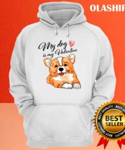 My Dog Is My Valentine Has 4 Paws T-shirt 2 My Dog Is My Valentine Has 4 Paws T shirt 3