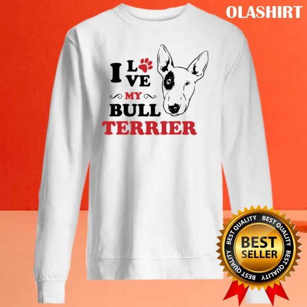 New I Love My Bull Terrier T-shirt , Trending Shirt