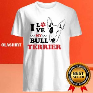 New I Love My Bull Terrier T shirt Trending Shirt 4