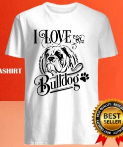 New I Love My Bulldog T shirt Trending Shirt 4