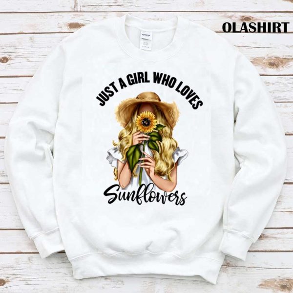 New Just A Girl Who Loves Sunflowers Shirt , Trending Shirt