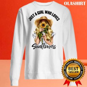 New Just A Girl Who Loves Sunflowers Shirt , Trending Shirt