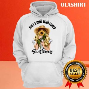 New Just A Girl Who Loves Sunflowers Shirt Trending Shirt 3