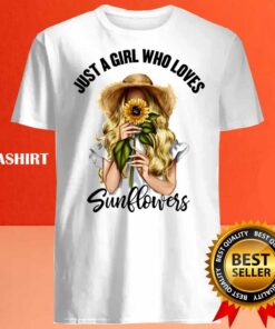 New Just A Girl Who Loves Sunflowers Shirt , Trending Shirt 3 New Just A Girl Who Loves Sunflowers Shirt Trending Shirt 4