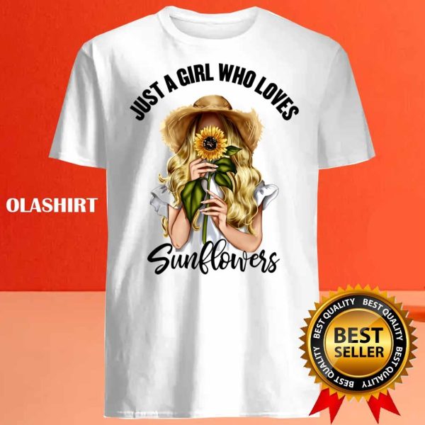 New Just A Girl Who Loves Sunflowers Shirt , Trending Shirt