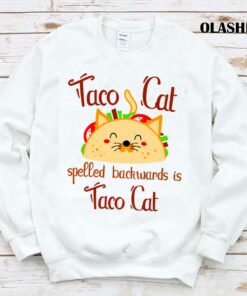 New Taco Cat Spelled Backwards Is Taco Cat Gift Present For The Lovers Of Delicious Crispy Tacos 1