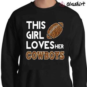 New This Girl Loves Her Cowboys Shirt, Cute Texas Dallas Leopard Shirt