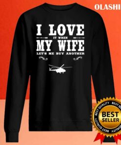 Official Helicopter I Love My Wife Funny Helicopter Lover Shirt 2