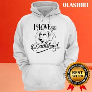 Official I Love My Dachshund T shirt Trending Shirt 3