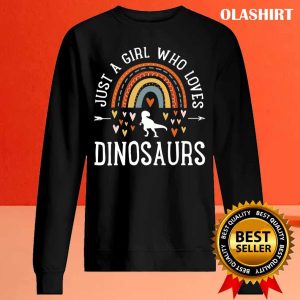 Official Just A Girl Who Loves Dinosaurs Rainbow Gifts For Dino Lover T-shirt