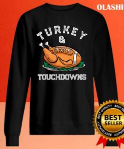 Official Turkey And Touchdowns Football Lovers Thanksgiving T shirt 2