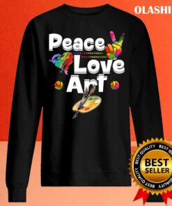 Peace Love Art Painting Teaching Art Teacher Shirt 1 Peace Love Art Painting Teaching Art Teacher Shirt 2