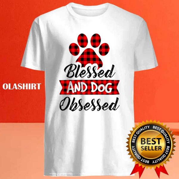 Pet Love Shirt, Blessed And Dog Obsessed Shirt