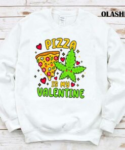 Pizza Is My Valentine Funny Valentines Shirt 1