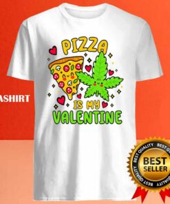 Pizza Is My Valentine Funny Valentines Shirt 4