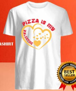 Pizza Is My Valentine Shirt 4