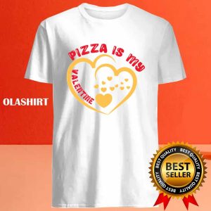 Pizza Is My Valentine Shirt 4