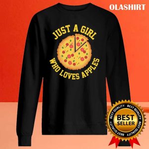 Pizza Shirt, Just A Girl Who Loves Apples Shirt