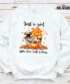 Pugs Scarf Autumn Tshirt Just A Girl Who Love Fall And Pugs T shirt 1