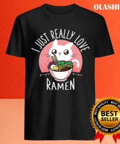 Ramen And Cats I Just Really Love Ramen T shirt 4