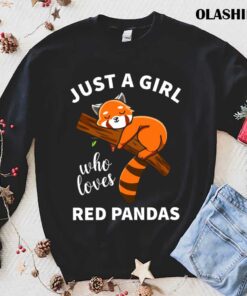 Red Panda Just A Girl Who Loves Red Pandas T shirt 1