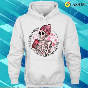 Skeleton Valentine Its Cold Outside Like My Heart Hmour Sarcatic Valentine T shirt 3