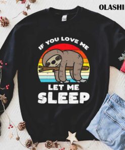 Sloth Love Let Me Sleep Retro Vintage T shirt 1