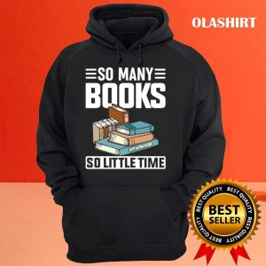 So Many Books Reading Lover Shirt 3