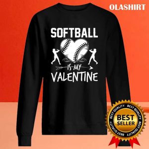 Softball Is My Valentine Funny Valentines Day Shirt