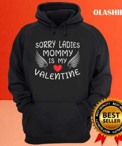 Sorry Ladies Mommy Is My Valentine T shirt Trending Shirt 3