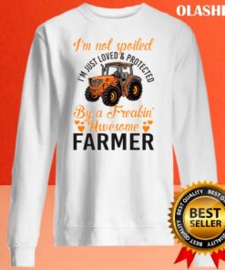 Spoiled Just Loved And Protected By A Farmer Shirt 1 Spoiled Just Loved And Protected By A Farmer Shirt 2