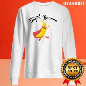 Super Banana Funny Design Gift For Fruits Lovers Friends Shirt