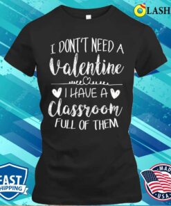 Teacher Valentines Day Funny School T-shirt, Teacher Valentines Day Funny School Gift T-shirt 1 Teacher Valentines Day Funny School T shirt Teacher Valentines Day Funny School Gift T shirt 2