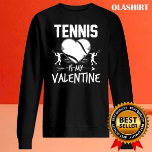 Tennis Is My Valentine Funny Valentines Day Shirt