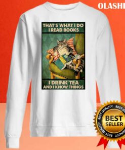 Thats What I Do I Read Books I Drink Tea And I Know Things Cat Lover T shirt 2