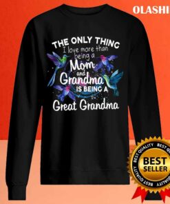 The Only Thing I Love More Than Being A Mom And Grandma Shirt 1 The Only Thing I Love More Than Being A Mom And Grandma Shirt 2