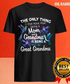 The Only Thing I Love More Than Being A Mom And Grandma Shirt 3 The Only Thing I Love More Than Being A Mom And Grandma Shirt 4