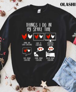 Things I Do In My Spare Time Chicken Hen Lover T shirt 1