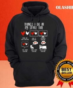 Things I Do In My Spare Time Chicken Hen Lover T shirt 3