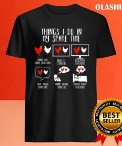 Things I Do In My Spare Time Chicken Hen Lover T shirt 4