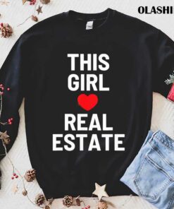 This Girl Loves Real Estate Valentines Day Tee T shirt 1