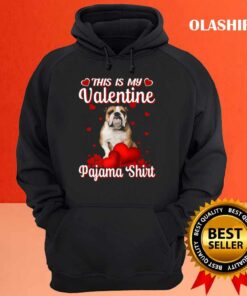 This Is My Valentine Pajama English Bulldog Dog T shirt 3