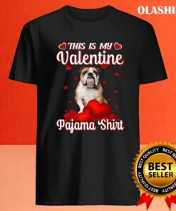 This Is My Valentine Pajama English Bulldog Dog T shirt 4