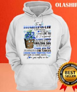 To My Daughter in law Flowers I Just Wanted To Tell You That I Love You Shirt 3